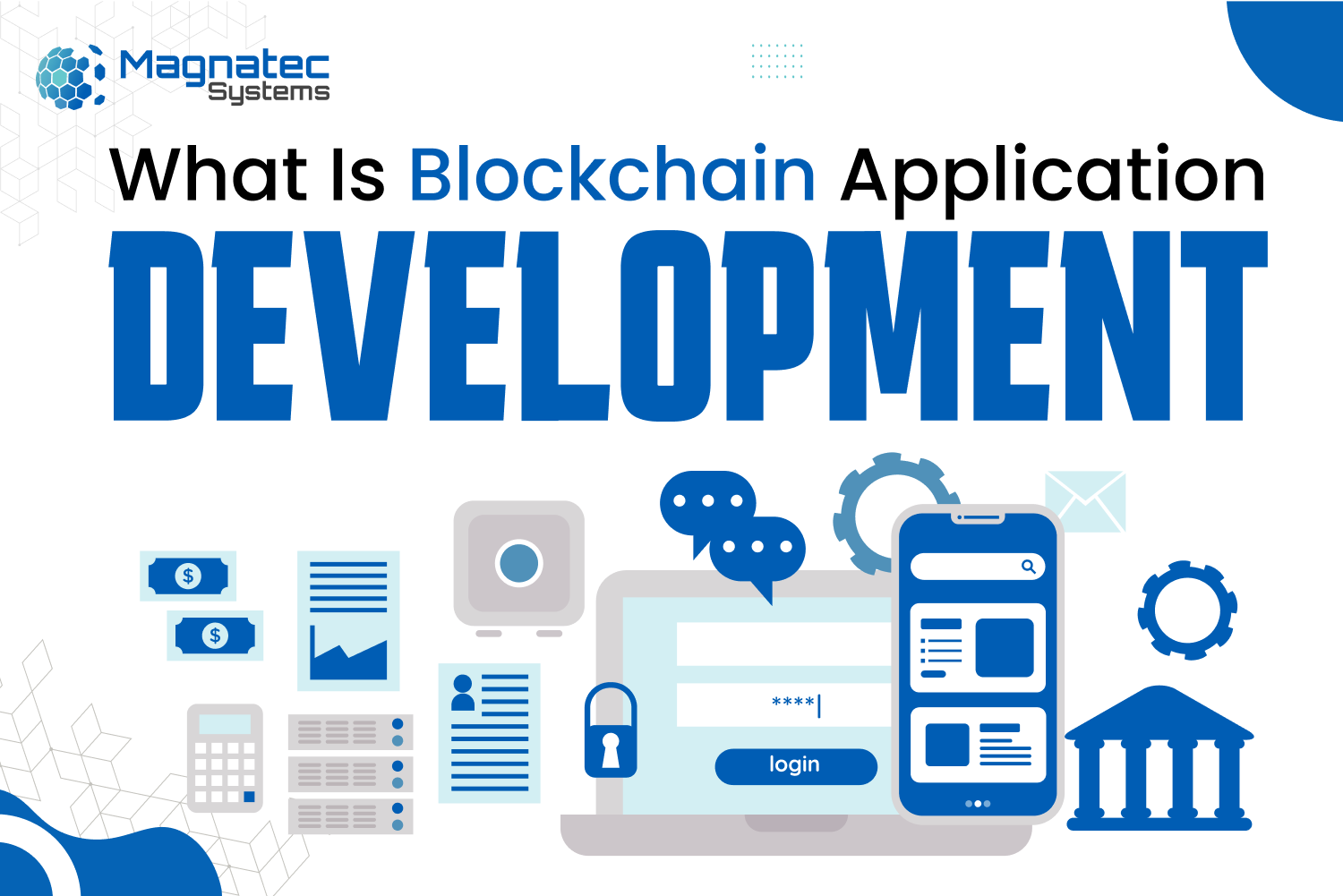 Get insight into What is Blockchain Application Development.
